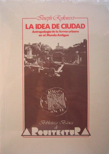 IDEA DE CIUDAD. (Guias De Jardineria) (Spanish Edition) (9788472143203) by Rykwert, Joseph