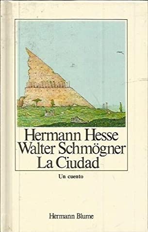 La ciudad / The City: Un Cuento (Astronomia) (Spanish Edition) (9788472143371) by Hesse, Hermann