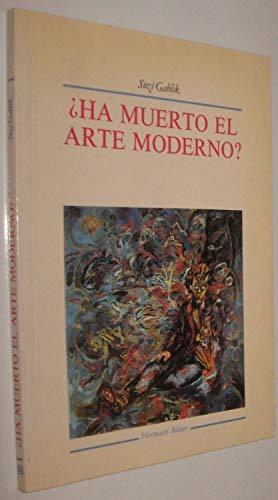 Ha muerto el arte moderno? / Is Modern Art Dead? (Naturaleza Y Jardineria) (Spanish Edition) (9788472143562) by Gablik, Suzi