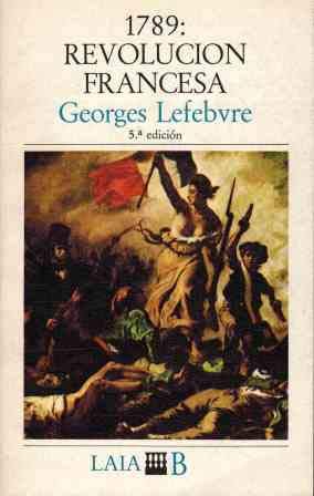 1789: Revolución francesa - Lefebvre, Georges