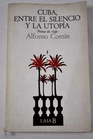 Imagen de archivo de Cuba, entre el silencio y la utopa - Notas de viaje a la venta por Der Ziegelbrenner - Medienversand