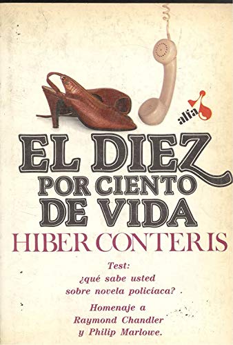 El diez por ciento de vida: El test Chandler (Alfa 7) (Spanish Edition) (9788472226814) by Conteris, Hiber
