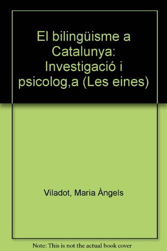 9788472229488: El bilingisme a Catalunya: Investigaci i psicologa (Les eines)