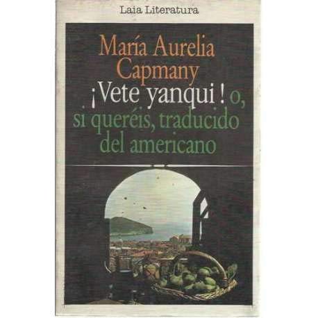 Stock image for Vete Yanqui!. O, si quieris, traducido del americano for sale by Vrtigo Libros