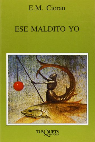 Imagen de archivo de E.M. Cioran: Ese Maldito Yo (Coleccin: Marginales, APENAS UNAS LNEAS CON SUBRAYADOS A LPIZ) a la venta por Libros Angulo