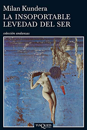 Imagen de archivo de La insoportable levedad del ser (coleccion andanzas) (Spanish Edition) a la venta por ThriftBooks-Dallas