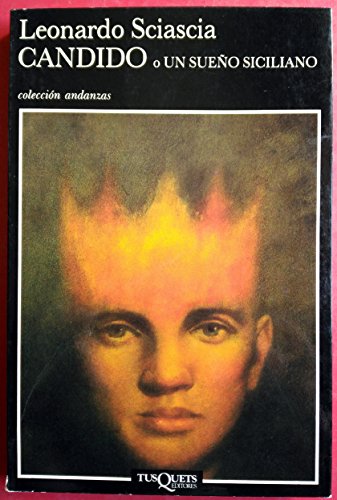 CÃ¡ndido o Un sueÃ±o siciliano (Andanzas) (Spanish Edition) (9788472232938) by Sciascia, Leonardo