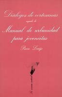 Imagen de archivo de DIALOGOS DE CORTESANAS SEGUIDO DE MANUAL DE URBANI a la venta por Antrtica