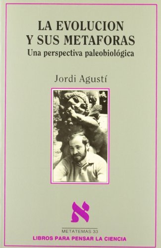 La evoluciÃ³n y sus metÃ¡foras (Spanish Edition) (9788472234147) by AgustÃ­, Jordi