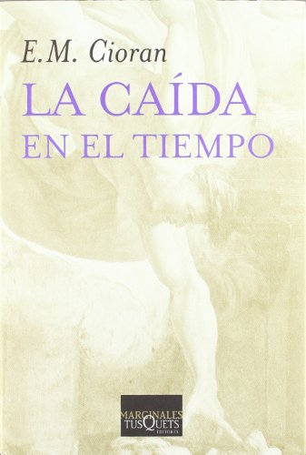 La caÃ­da en el tiempo (Spanish Edition) (9788472236608) by Cioran, Emil