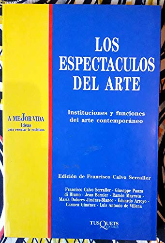 Imagen de archivo de LOS ESPECTCULOS DEL ARTE . INSTITUCIONES Y FUNCIONES DEL ARTE CONTEMPORNEO a la venta por ArteBooks