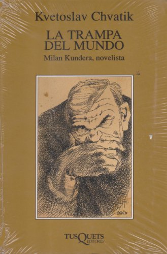 Beispielbild fr LA TRAMPA DEL MUNDO. Milan Kundera, novelista zum Verkauf von KALAMO LIBROS, S.L.