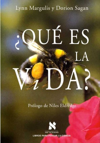 Â¿QuÃ© es la vida? (Spanish Edition) (9788472237995) by Margulis, Lynn; Sagan, Dorion