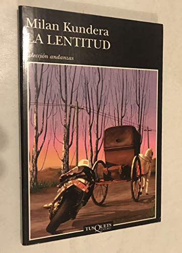 La lentitud (Andanzas) (Spanish Edition) (9788472238558) by Kundera, Milan