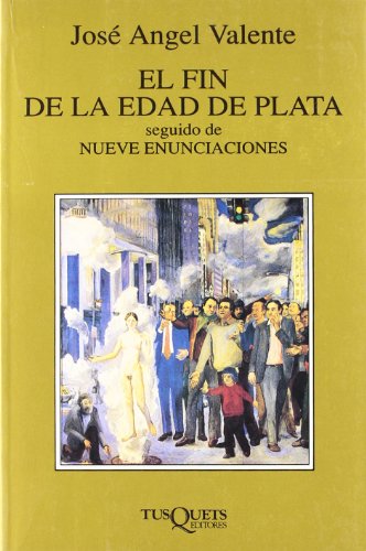 Stock image for El fin de la edad de plata; seguido de Nueve enunciaciones (Marginales, Band 143) for sale by medimops