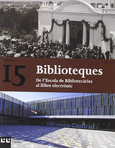 Beispielbild fr Biblioteques : De l'Escola de Bibliotecries al llibre electrnic (Nadala, Band 49) zum Verkauf von medimops