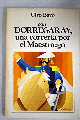 9788472270183: Con Dorregaray : una correra por El Maestrazgo
