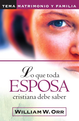 Imagen de archivo de LO QUE TODA ESPOSA CRISTIANA DEBIERA SABER a la venta por Zilis Select Books