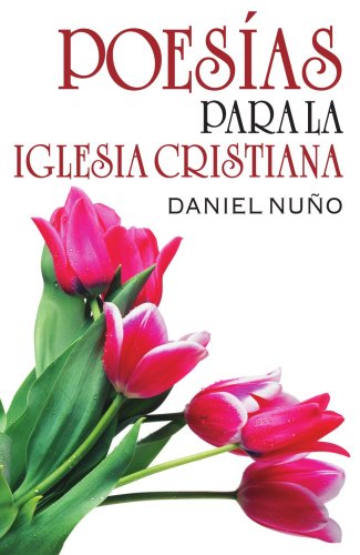 Beispielbild fr Poesias para la Iglesia Cristiana : Poems for the Christian Church zum Verkauf von Better World Books