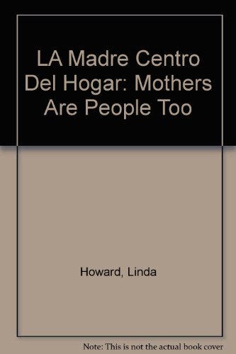 Imagen de archivo de LA Madre Centro Del Hogar: Mothers Are People Too a la venta por Iridium_Books