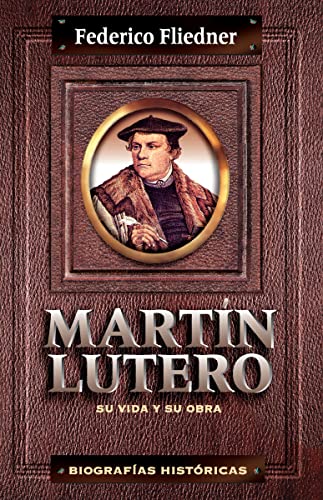 9788472285637: MARTIN LUTERO, EMANCIPADOR DE LA CONCIENCIA: Su Vida y Su Obra (BIOGRAFIAS Y RELATOS)