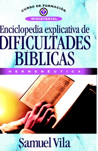 Imagen de archivo de Enciclopedia Explicativa De Dificultades Biblicas/ Comprehensive Encyclopedia of Biblical Difficulties a la venta por Revaluation Books