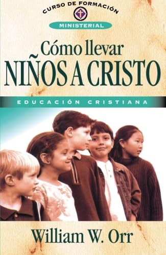 Beispielbild fr C mo llevar niños a Cristo (Spanish Edition) zum Verkauf von ThriftBooks-Dallas