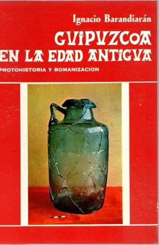 9788472310964: Guipzcoa en la Edad Antigua: protohistoria y romanizacin