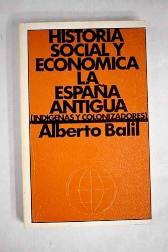 Beispielbild fr Historia social y econmica de la Espaa antigua (Indgenas y colonizadores) zum Verkauf von Librera Prez Galds