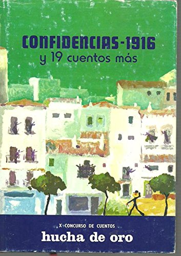 Beispielbild fr Confidencias 1916 y 19 cuentos ma s: X Concurso de Cuentos de Hucha de Oro, Madrid, 1976 (Spanish Edition) zum Verkauf von Midtown Scholar Bookstore
