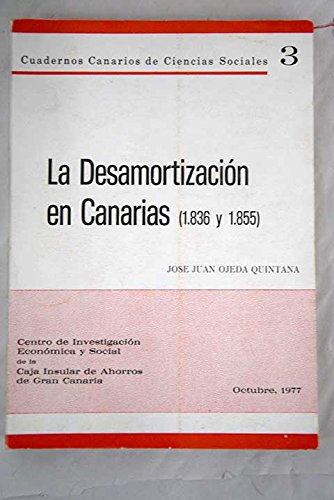 Stock image for La desamortizacio?n en Canarias (1.836 y 1.855) (Cuadernos canarios de ciencias sociales) (Spanish Edition) for sale by Iridium_Books