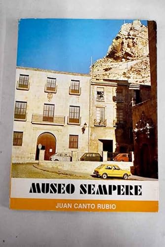 MUSEO SEMPERE. - CANTO RUBIO, Juan [J. Cantó Rubio]