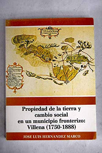 Beispielbild fr PROPIEDAD DE LA TIERRA Y CAMBIO SOCIAL EN UN MUNICIPIO FRONTERIZO: VILLENA (1750-1880) zum Verkauf von Librera Races
