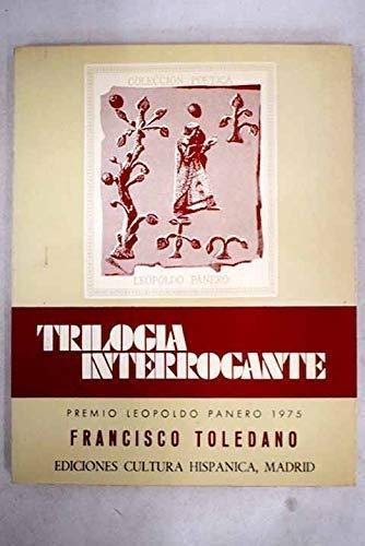 TrilogiÌa interrogante (ColeccioÌn poeÌtica Leopoldo Panero ; 30) (Spanish Edition) (9788472321342) by Toledano, Francisco