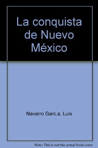 La Conquista De Nuevo Mexico