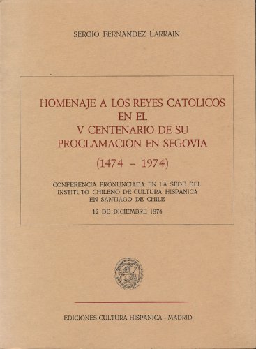 Beispielbild fr Homenaje a los Reyes Cato?licos en el V centenario de su proclamacio?n en Segovia (1474-1974): Conferencia (Spanish Edition) zum Verkauf von Iridium_Books