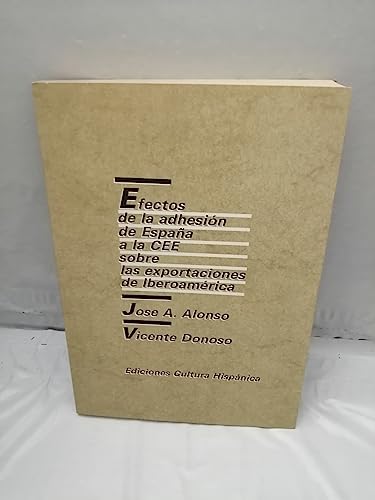 Stock image for Efectos de la adhesio?n de Espan?a a la CEE sobre las exportaciones de Iberoame?rica (Spanish Edition) for sale by Iridium_Books