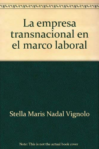 Beispielbild fr La empresa transnacional en el marco laboral (Spanish Edition) zum Verkauf von dsmbooks