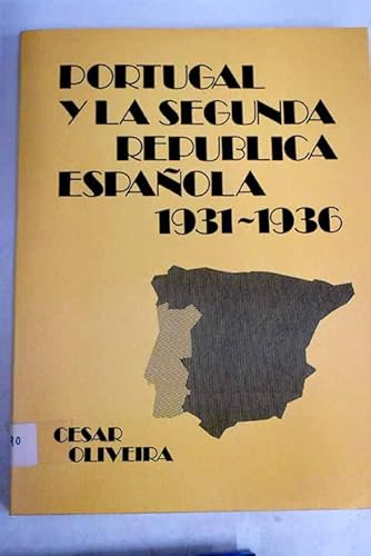 PORTUGAL Y LA SEGUNDA REPUBLICA ESPAÑOLA. 1931-1936 - César Oliveira