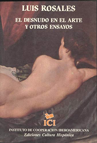 Beispielbild fr El Desnudo En El Arte y Otros Ensayos zum Verkauf von Stony Hill Books