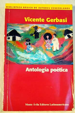 AntologiÌa poeÌtica (Spanish Edition) (9788472324350) by Gerbasi, Vicente