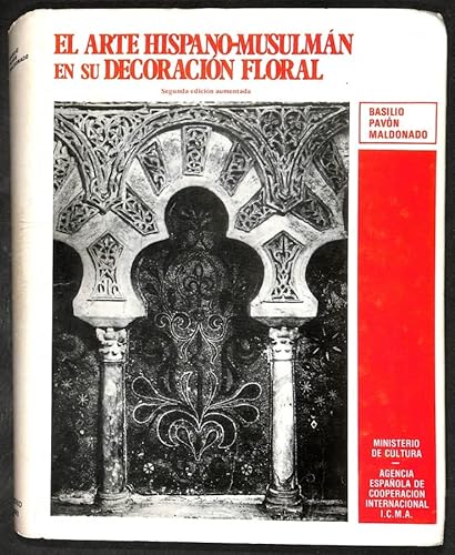 9788472325722: El Arte Hispano-Musulman en su Decoracion Floral