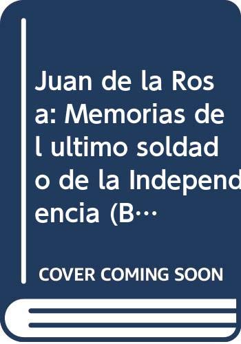 Beispielbild fr Juan de la Rosa: Memorias del u ltimo soldado de la Independencia (Biblioteca literaria iberoamericana y filipina) (Spanish Edition) zum Verkauf von HPB-Red