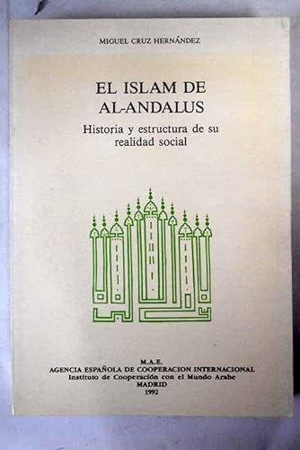 El Islam de al-Andalus: Historia y estructura de su realidad social (Spanish Edition) (9788472326354) by Cruz HernÃ¡ndez, Miguel