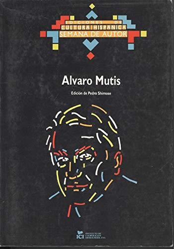 Imagen de archivo de Alvaro Mutis. La Semana de Autor dedicada a Alvaro Mutis se realiz en Madrid, del 26 al 29 de octubre de 1992, en el Instituto de Coopercacin Iberoamericana. a la venta por HISPANO ALEMANA Libros, lengua y cultura