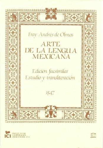 9788472326835: Arte de la lengua mexicana: Concluido en el convento de San Andrs de Ueytlalpan, en la provincia de la Totonacapan que es en la Nueva Espaa, el 1o de enero de 1547