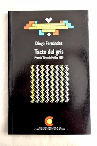 Imagen de archivo de Tacto del gris (Teatro / Ediciones de Cultura Hispa?nica) (Spanish Edition) a la venta por Iridium_Books