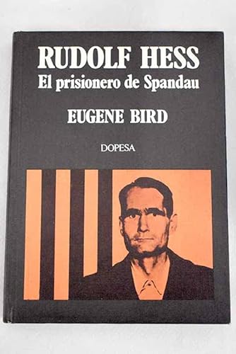 Beispielbild fr Rudolf Hess, el prisionero de Spandau: (la historia ntima de los treinta aos de prisin del ms solitario hombre del mundo) zum Verkauf von medimops