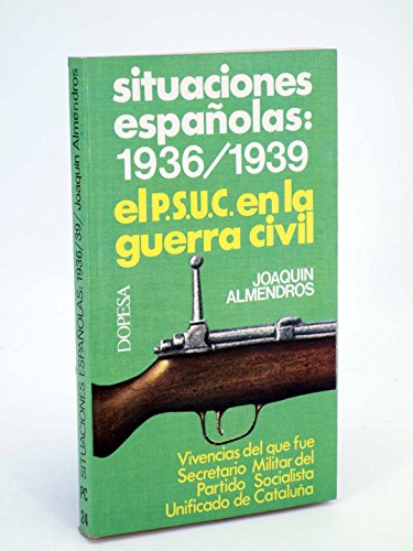 9788472352902: Situaciones españolas, 1936/1939: El P.S.U.C. en la guerra civil (Problemas contemporáneos ; 24) (Spanish Edition)