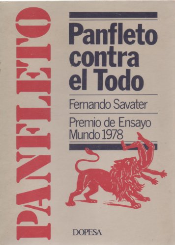 Panfleto contra el todo (ColeccioÌn Testimonio de actualidad ; 53) (Spanish Edition) (9788472353770) by Fernando Savater
